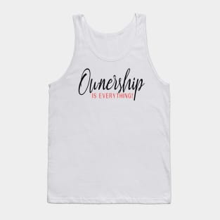 Ownership is everything, entrepreneur, ownership,  business owner, own your business, Tank Top